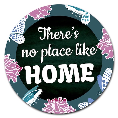 Signmission No Place Like Home Circle Corrugated Plastic Sign C-24-CIR-WS-No place like Home